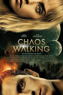 دانلود فیلم Chaos Walking 2021 آشوب مدام با دوبله فارسی و زیرنویس فارسی چسبیده