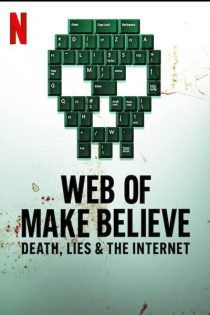 دانلود سریال Web of Make Believe: Death Lies and the Internet 2022 مرگ، دروغ و اینترنت فصل اول 1 قسمت 1 تا 2 با زیرنویس فارسی چسبیده