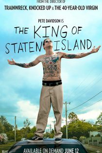 دانلود فیلم The King of Staten Island 2020 پادشاه استتن آیلند با زیرنویس فارسی چسبیده
