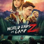 دانلود فیلم World Ends at Camp Z 2021 پایان جهان در کمپ زامبی با زیرنویس فارسی چسبیده