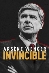 دانلود مستند Arsène Wenger: Invincible 2021 آرسن ونگر: شکست‌ ناپذیر با دوبله فارسی