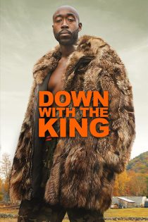 دانلود فیلم Down with the King 2021 مرگ بر شاه با زیرنویس فارسی چسبیده