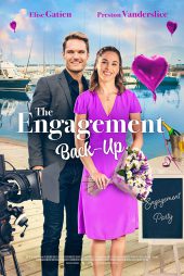 دانلود فیلم The Engagement Back-Up 2022 پشتیبان گیری نامزدی (بکاپ نامزدی) با زیرنویس فارسی چسبیده