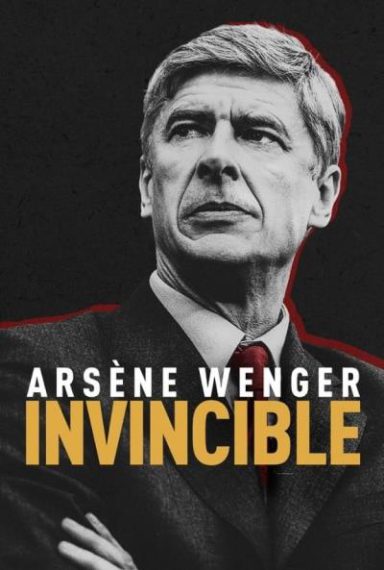 دانلود مستند Arsène Wenger Invincible 2021 آرسن ونگر شکست‌ ناپذیر با دوبله فارسی