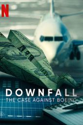 دانلود مستند Downfall: The Case Against Boeing 2022 سقوط: پرونده علیه بوئینگ با زیرنویس فارسی چسبیده