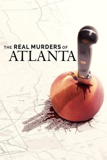 دانلود سریال The Real Murders of Atlanta 2022 قتل‌ های واقعی آتلانتا فصل اول 1 قسمت 1 تا 5 با زیرنویس فارسی چسبیده