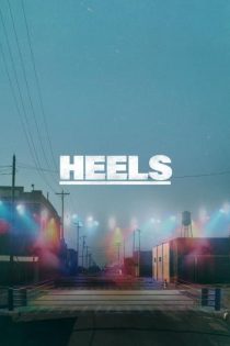 دانلود سریال Heels 2021 هیلز فصل اول 1 قسمت 1 تا 8 با دوبله فارسی