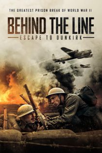 دانلود فیلم Behind the Line: Escape to Dunkirk 2020 پشت خط فرار به دانکرک با زیرنویس فارسی چسبیده