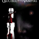 دانلود فیلم Crucible of the Vampire 2019 دیگ خون آشام با زیرنویس فارسی چسبیده