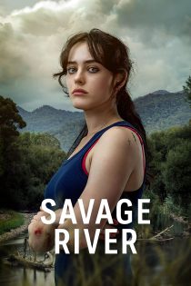 دانلود سریال Savage River 2022 رودخانه وحشی فصل اول 1 قسمت 1 تا 2 با زیرنویس فارسی چسبیده