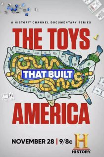 دانلود سریال The Toys That Built America 2021 اسباب‌ بازی‌ هایی که آمریکا را ساختند فصل اول 1 قسمت 1 تا 5 با زیرنویس فارسی چسبیده