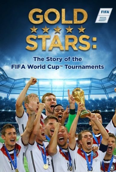 دانلود سریال Gold Stars The Story of the FIFA World Cup Tournaments 2017 ستاره های طلایی داستان جام جهانی فوتبال فصل اول 1 قسمت 1 تا 3 با زیرنویس فارسی چسبیده
