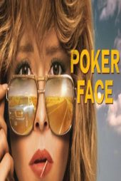 دانلود سریال Poker Face 2023 صورت پوکر (پوکر فیس) فصل اول 1 قسمت 1 تا 10 با دوبله فارسی و زیرنویس فارسی چسبیده