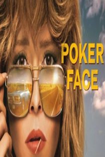 دانلود سریال Poker Face 2023 صورت پوکر (پوکر فیس) فصل اول 1 قسمت 1 تا 10 با دوبله فارسی و زیرنویس فارسی چسبیده