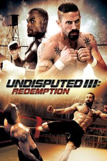 دانلود فیلم Undisputed 3: Redemption 2010 بلامنازع 3 – رستگاری با دوبله فارسی